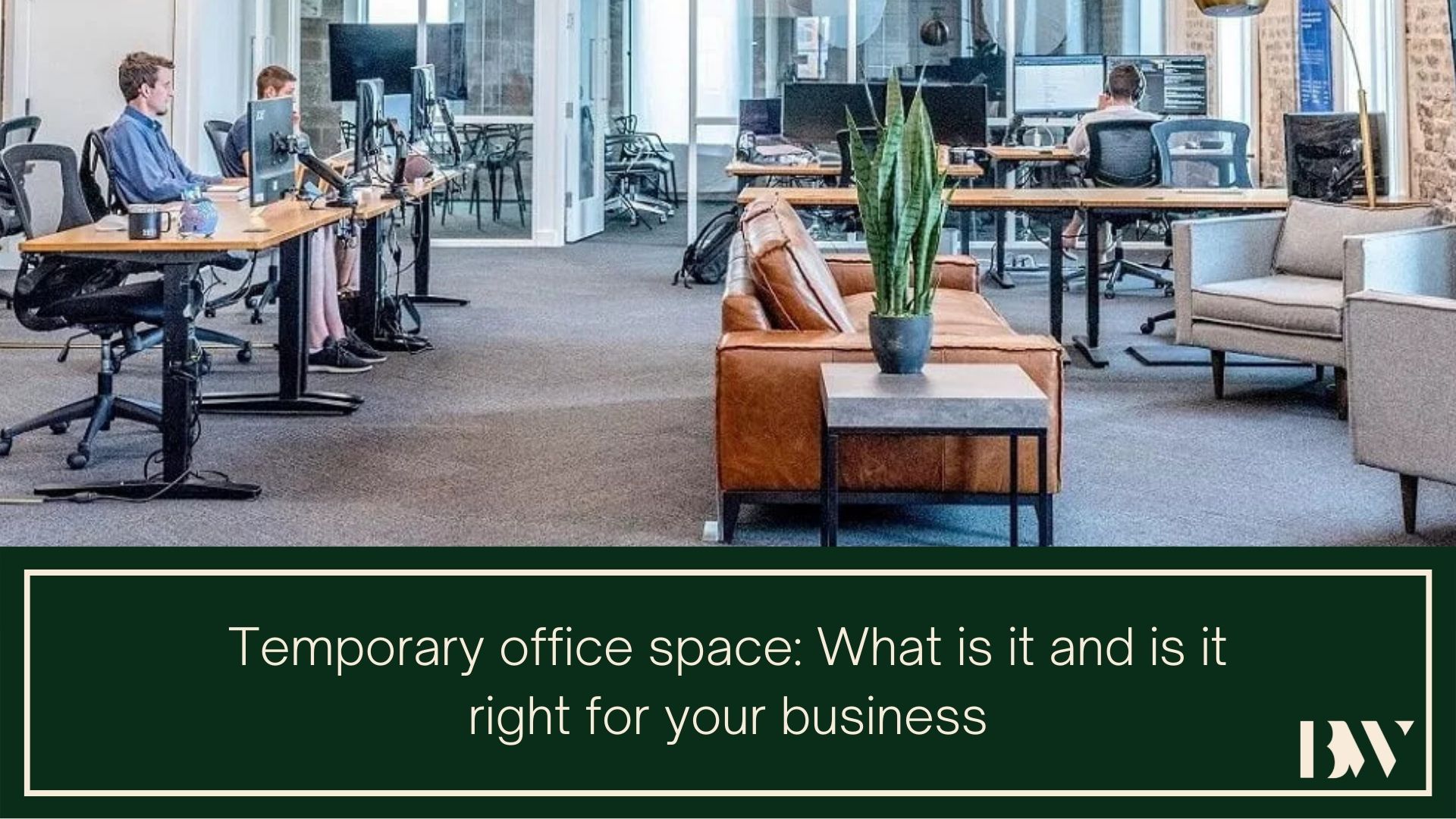 Temporary Office Space: What Is It and Is It Right For Your Business
